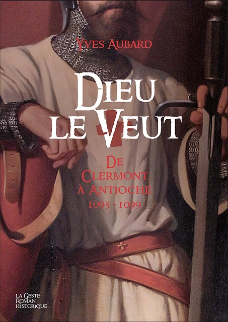 Dieu le veut - Yves Aubard - La Geste