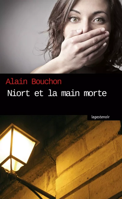 Niort et la main morte - Alain Bouchon - La Geste