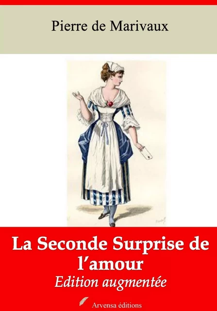 La Seconde Surprise de l’amour – suivi d'annexes - Pierre de Marivaux - Arvensa Editions