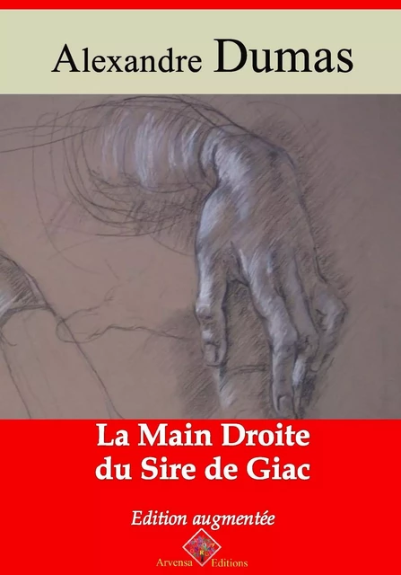 La Main droite du sire de Giac – suivi d'annexes - Alexandre Dumas - Arvensa Editions