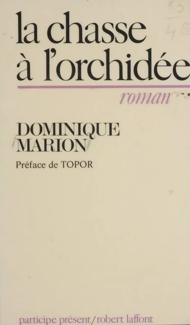 La chasse à l'orchidée - Dominique Marion - Robert Laffont (réédition numérique FeniXX)