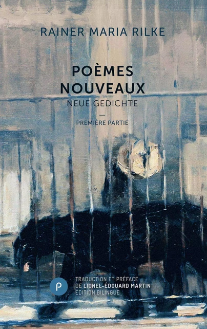 Poèmes nouveaux : partie I - Rainer Maria Rilke - publie.net