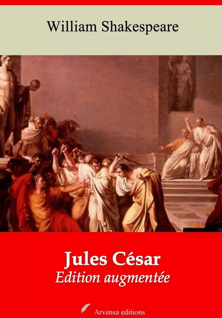 Jules César – suivi d'annexes - William Shakespeare - Arvensa Editions