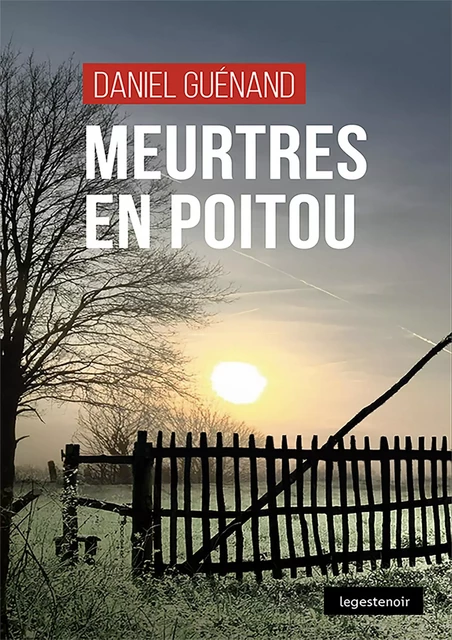 Meurtres en Poitou - Daniel Guénand - La Geste