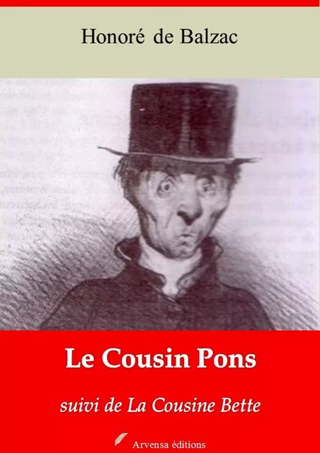 Le Cousin Pons suivi de la cousine Bette – suivi d'annexes - Honoré de Balzac - Arvensa Editions