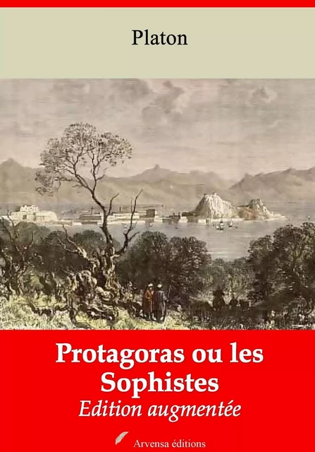 Protagoras ou les Sophistes – suivi d'annexes - Platon Platon - Arvensa Editions