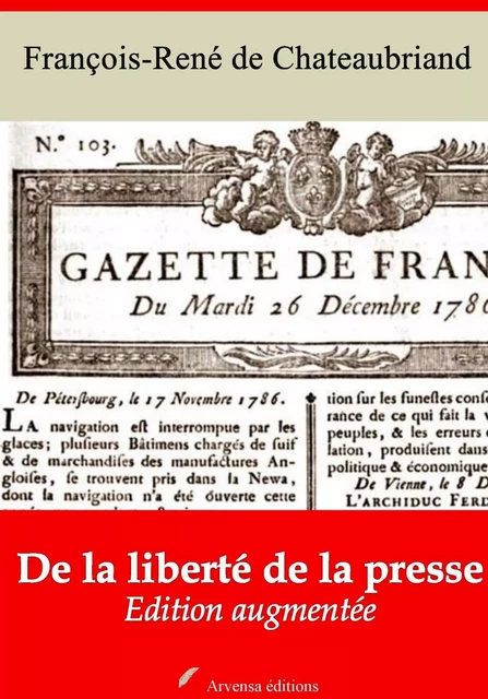 De la liberté de la presse – suivi d'annexes - François-René de Chateaubriand - Arvensa Editions