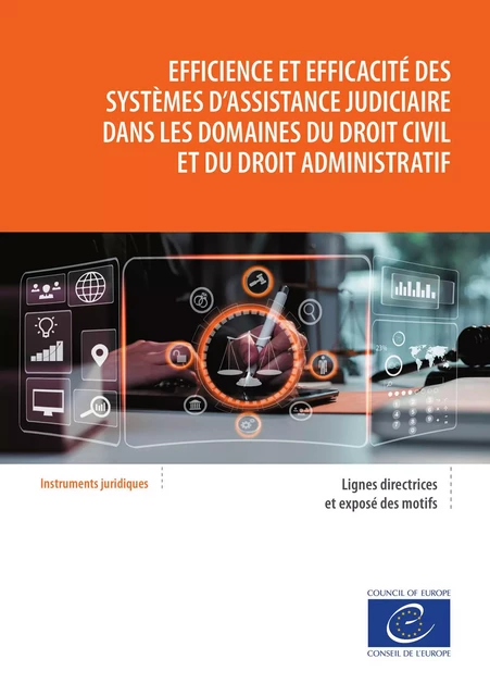 Efficience et efficacité des systèmes d'assistance judiciaire dans les domaines du droit civil et du droit administratif - Conseil de l'Europe - Council of Europe