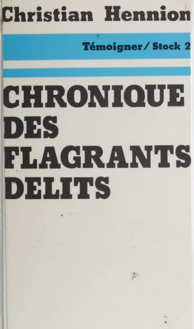 Chronique des flagrants délits - Christian Hennion - Stock (réédition numérique FeniXX)