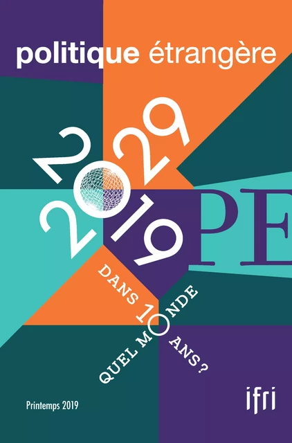 2019-2029 : quel monde dans 10 ans ? - Thomas Gomart, Chantal Delsol, Jean-Claude Trichet, Sébastien Jean, Ravi Kanbur, Adnan Amin, Lawrence Freedman, Hervé le Bras, Jared Cohen, Nicole Gnesotto, Alioune Sall, Fawaz Gerges, Kishore Mahbubani, Raymond Aron - Institut Français des Relations Internationales (IFRI)