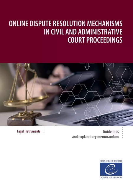 Online dispute resolution mechanisms in civil and administrative court proceedings - Council of Europe - Council of Europe