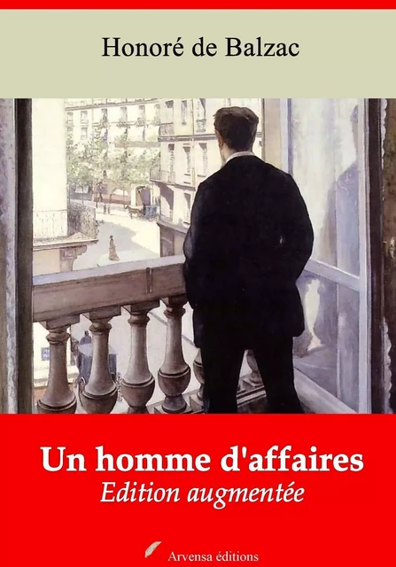 Un homme d'affaires – suivi d'annexes - Honoré de Balzac - Arvensa Editions