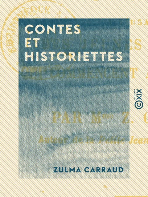 Contes et Historiettes - Zulma Carraud - Collection XIX