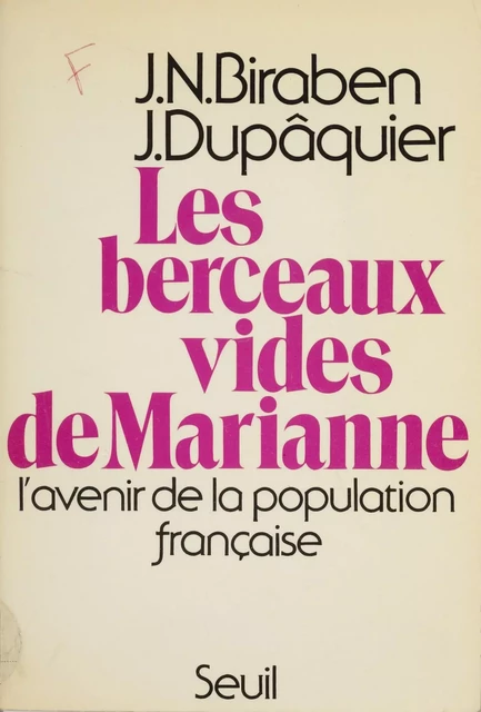 Les Berceaux vides de Marianne - Jean-Noël Biraben, Jacques Dupâquier - Seuil (réédition numérique FeniXX)