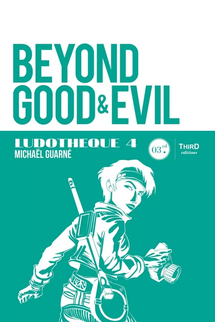 Ludothèque n°4 : Beyond Good & Evil - Michaël Guarné - Third Editions