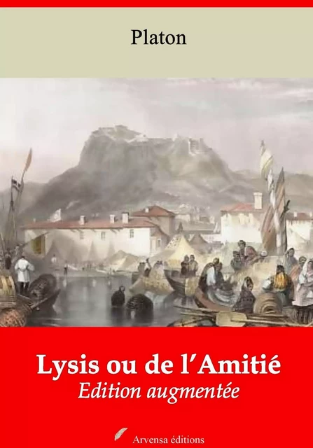 Lysis ou de l’Amitié – suivi d'annexes - Platon Platon - Arvensa Editions