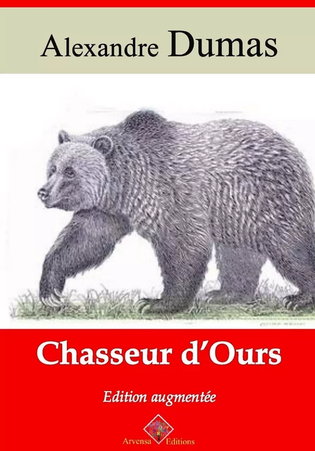 Chasseur d'ours – suivi d'annexes - Alexandre Dumas - Arvensa Editions