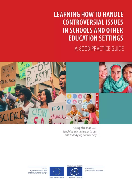 Learning how to handle controversial issues in schools and other education settings - David Kerr, Ted Huddleston - Council of Europe