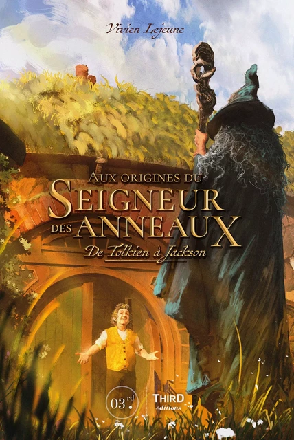 Aux origines du Seigneur des Anneaux - Vivien Lejeune - Third Editions