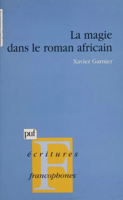 La Magie dans le roman africain - Xavier Garnier - Presses universitaires de France (réédition numérique FeniXX)