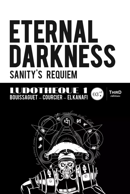 Ludothèque n°1 : Eternal Darkness : Sanity's Requiem - Thomas Bouissaguet, Nicolas Courcier, Mehdi El Kanafi - Third Editions