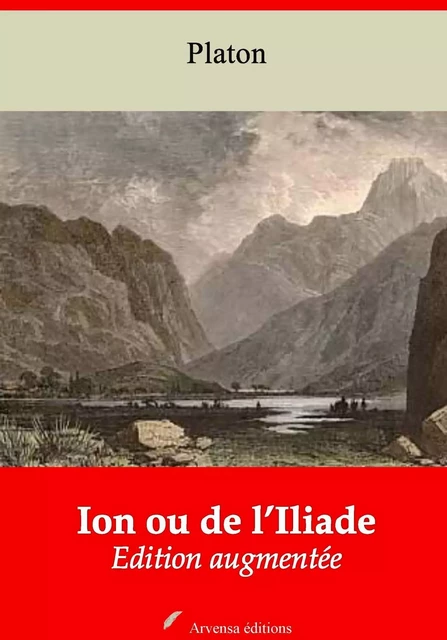 Ion ou de l’Iliade – suivi d'annexes - Platon Platon - Arvensa Editions