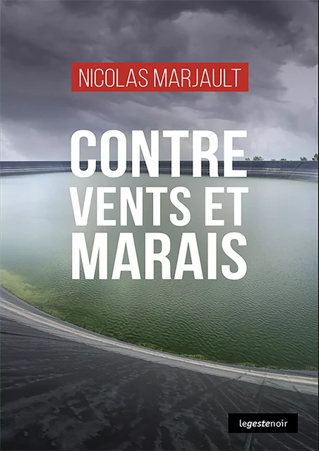 Contre vents et marais - Nicolas Marjault - La Geste