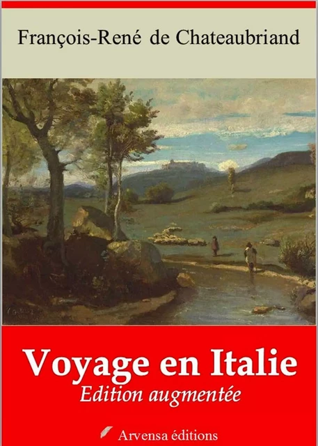 Voyage en Italie – suivi d'annexes - François-René de Chateaubriand - Arvensa Editions