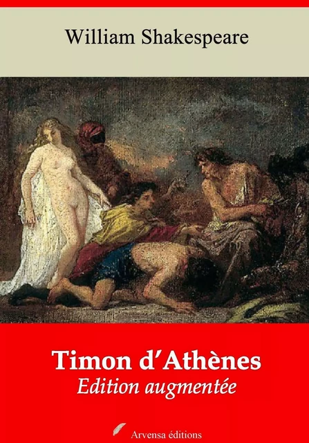 Timon d’Athènes – suivi d'annexes - William Shakespeare - Arvensa Editions