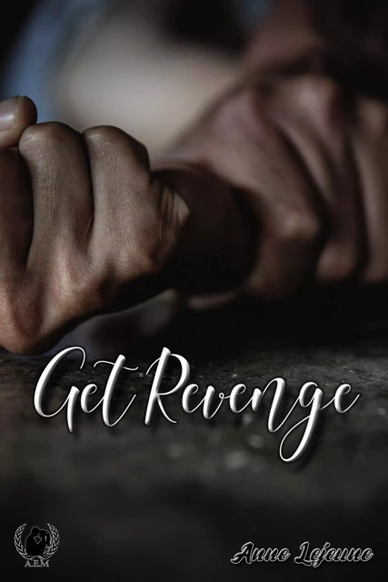 Get Revenge - Anne Lejeune - Art en Mots Éditions