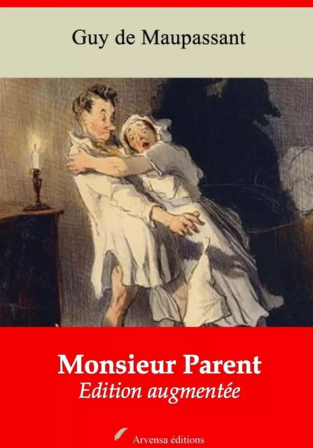 Monsieur Parent – suivi d'annexes - Guy de Maupassant - Arvensa Editions