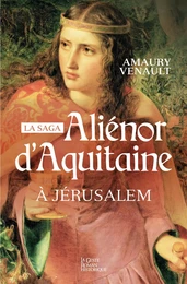 Aliénor d'Aquitaine - Tome 3