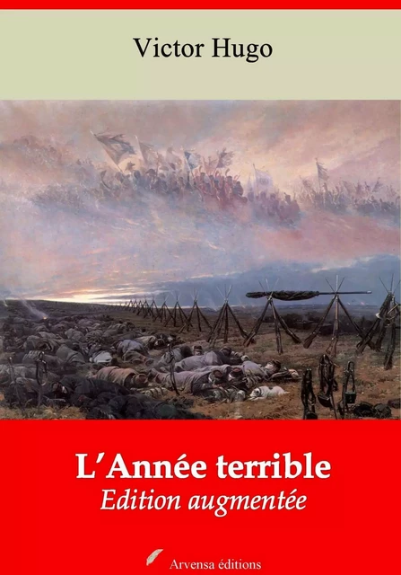 L’Année terrible – suivi d'annexes - Victor Hugo - Arvensa Editions