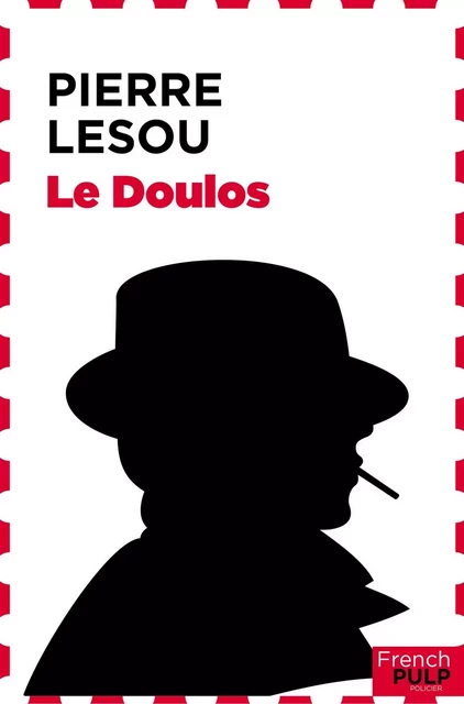 Le Doulos - Pierre V. Lesou - French Pulp éditions