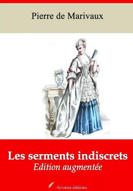 Les Serments indiscrets – suivi d'annexes - Pierre de Marivaux - Arvensa Editions