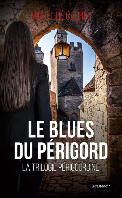 Le blues du Périgord - Michel de Caurel - Geste Éditions