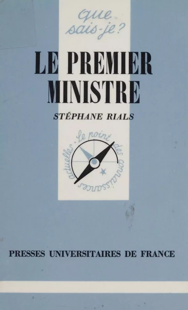 Le Premier ministre - Stéphane Rials - Presses universitaires de France (réédition numérique FeniXX)