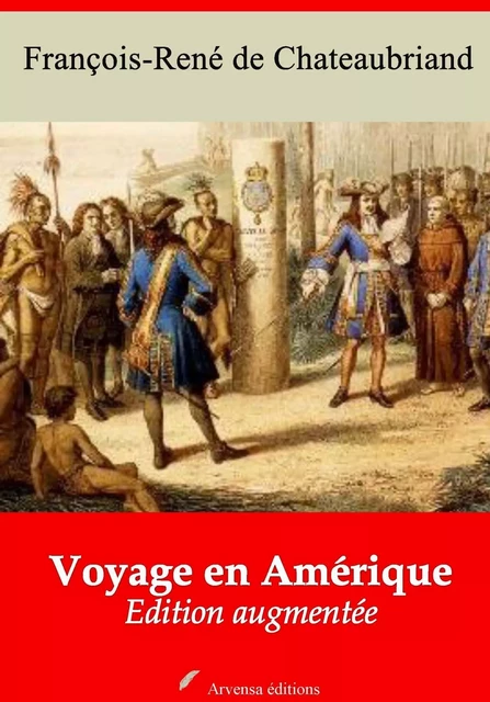 Voyage en Amérique – suivi d'annexes - François-René de Chateaubriand - Arvensa Editions