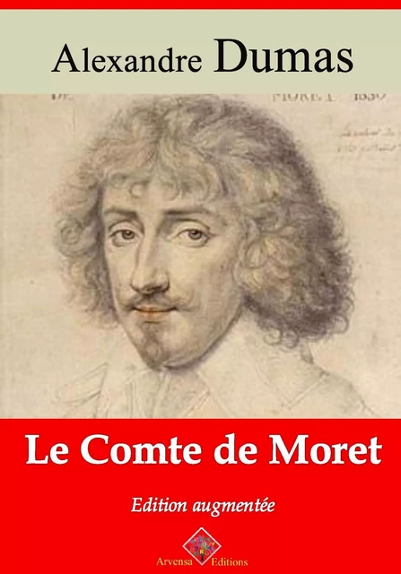 Le Comte de Moret – suivi d'annexes - Alexandre Dumas - Arvensa Editions