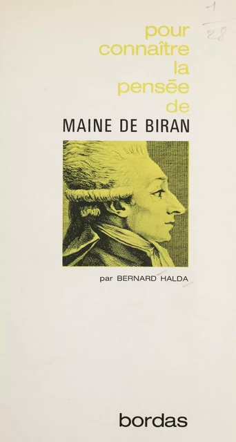 La pensée de Maine de Biran - Bernard Halda - Bordas (réédition numérique FeniXX)