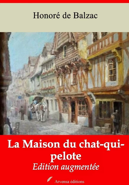 La Maison du chat-qui-pelote – suivi d'annexes - Honoré de Balzac - Arvensa Editions