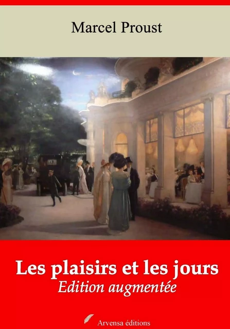 Les Plaisirs et les Jours – suivi d'annexes - Marcel Proust - Arvensa Editions