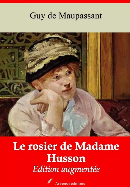 Le Rosier de Madame Husson – suivi d'annexes - Guy de Maupassant - Arvensa Editions