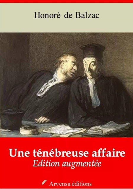 Une ténébreuse affaire – suivi d'annexes - Honoré de Balzac - Arvensa Editions