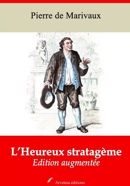 L’Heureux Stratagème – suivi d'annexes - Pierre de Marivaux - Arvensa Editions