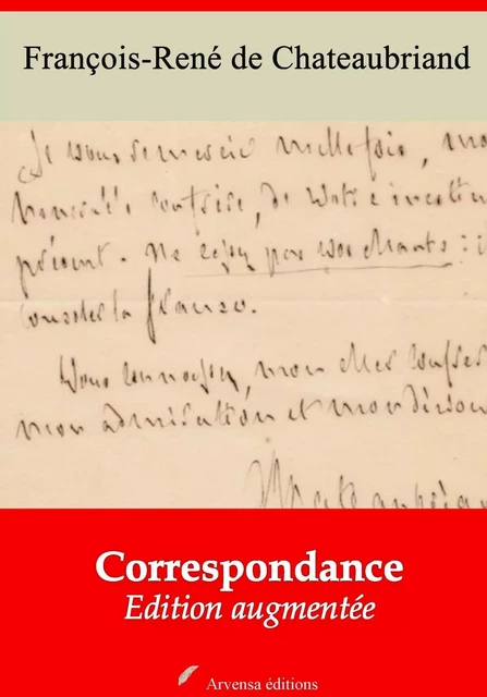 Correspondance – suivi d'annexes - François-René de Chateaubriand - Arvensa Editions