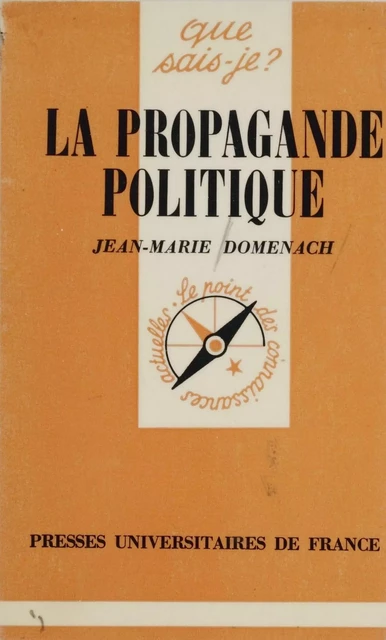 La Propagande politique - Jean-Marie Domenach - Presses universitaires de France (réédition numérique FeniXX)