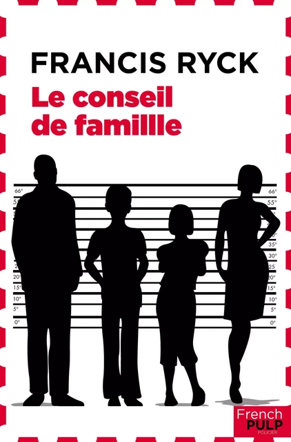 Le conseil de Famille - Francis Ryck - French Pulp éditions