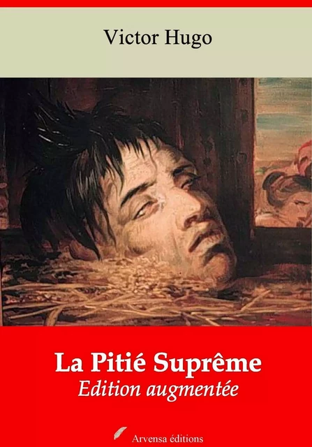 La Pitié Suprême – suivi d'annexes - Victor Hugo - Arvensa Editions