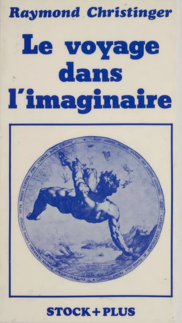 Le Voyage dans l'imaginaire - Raymond Christinger - Stock (réédition numérique FeniXX)